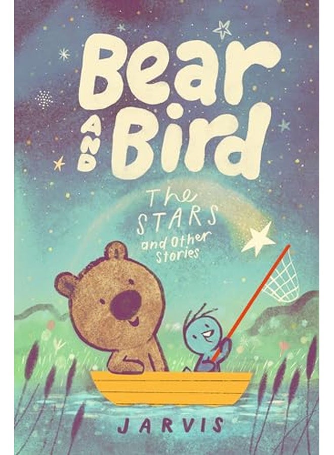Bear and Bird: The Stars and Other Stories: Book 2 in the internationally successful early reader series about friendship from Jarvis